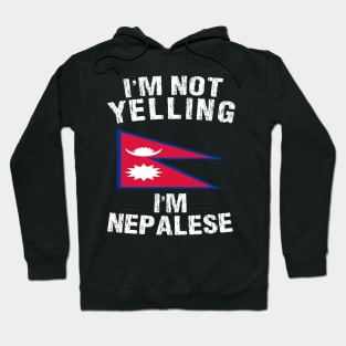 I'm Not Yelling I'm nepalese Hoodie